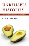 Unreliable Histories: A Tale of Cartography, Magic and Other Perils (The Written World Book 1) - Rob Gregson