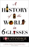 A History of the World in Six Glasses - Tom Standage