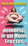 Memorias de un Homo erectus - Miguel Angel Rodriguez
