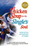 Chicken Soup for the Single's Soul - Jack Canfield, Mark Victor Hansen