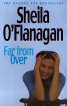 Far from Over - Sheila O'Flanagan