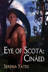 Eye of Scota: Cináed - Serena Yates