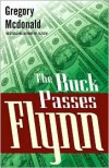 The Buck Passes Flynn - Gregory McDonald