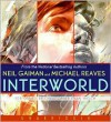 InterWorld - Michael Reaves, Christopher Evan Welch, Neil Gaiman