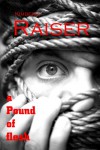 a Pound of Flesh - Kimberly Raiser