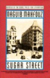 Sugar Street - Naguib Mahfouz, William Maynard Hutchins, Angele Botros Samaan