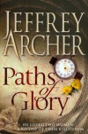 Paths of Glory; He Loved Two Women... And One of Them Killed Him - Jeffrey Archer