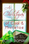 A Christmas of Coal and Mistletoe - Bobbi Romans