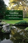 Gardens: An Essay on the Human Condition - Robert Pogue Harrison
