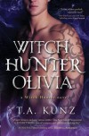Witch Hunter Olivia - T.A. Kunz