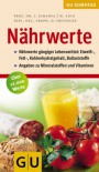 Nährwerte. Gesundheit kann man essen. - Ibrahim Elmadfa, Waltraute Aign, Doris Fritzsche