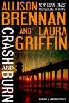 Crash and Burn - Allison Brennan, Laura Griffin