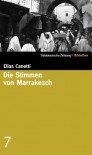 Die Stimmen von Marrakesch (SZ-Bibliothek, #7) - Elias Canetti
