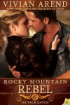 Rocky Mountain Rebel - Vivian Arend