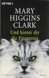 Und hinter dir die Finsternis - Mary Higgins Clark, Andreas Gressmann