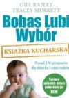 Bobas Lubi Wybór. Książka kucharska - Gill Rapley, Tracey Murkett