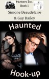 Haunted Hook-Up (Hunters Inc. Book 1) - Simone Beaudelaire, Guy Bailey