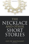 The Necklace and Other Short Stories - Guy De Maupassant