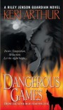 Dangerous Games  - Keri Arthur