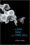 Laws, Mind, and Free Will (Life and Mind: Philosophical Issues in Biology and Psychology) - Steven Horst