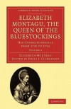 Elizabeth Montagu, the Queen of the Bluestockings 2 Volume Set: Elizabeth Montagu, the Queen of the Bluestockings: Her Correspondence from 1720 to ... Collection - Women's Writing) (Volume 2) - Elizabeth Montagu, Emily J. Climenson