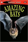 Amazing Bats (SeeMore Readers: Level 1 Series) - Seymour Simon