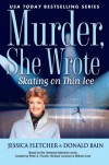 Murder, She Wrote: Skating on Thin Ice - Jessica Fletcher;Donald Bain