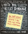 I Hate You, Kelly Donahue - Mark Svartz