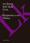 Respuesta a Sor Filotea - Juana Inés de la Cruz
