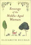 Revenge of the Middle-Aged Woman - Elizabeth Buchan