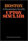 Boston: A Documentary Novel of the Sacco Vanzetti Case - Upton Sinclair