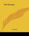 The Persians - Aeschylus