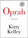 Oprah: A Biography - Kitty Kelley