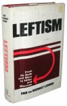 Leftism: from de Sade and Marx to Hitler and Marcuse - Erik von Kuehnelt-Leddihn