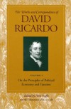 The Works and Correspondence of David Ricardo: On The Priciples of Political Economy and Taxation - David Ricardo