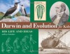 Darwin and Evolution for Kids: His Life and Ideas with 21 Activities (For Kids series) - Kristan Lawson