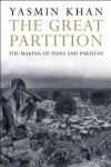 The Great Partition: The Making of India and Pakistan - Yasmin Khan