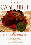 The Cake Bible - Rose Levy Beranbaum, Maria Guarnaschelli, Vincent Lee, Manuela Paul, Dean G. Bornstein