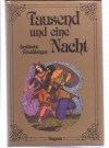 Tausend und eine Nacht. Arabische Erzählungen. Gesamtausgabe in zwei Bänden - Gustav Weil