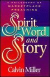 Spirit, Word, and Story - Calvin Miller