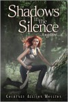 Shadows in the Silence  - Courtney Allison Moulton