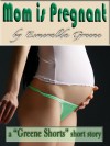 Mom is Pregnant; A Short Story of Incest and Pregnancy - Esmeralda Greene