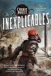 The Inexplicables - Cherie Priest