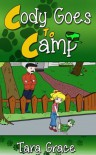Cody Goes To Camp (Cody The Dog Detective) - Tara Grace