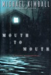 Mouth to Mouth - Michael Kimball