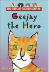 Geejay the Hero (Cats of Cuckoo Square) - Adèle Geras