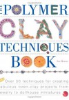 The Polymer Clay Techniques Book - Sue Heaser