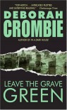 Leave the Grave Green - Deborah Crombie