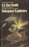 Subspace Explorers - E.E. "Doc" Smith