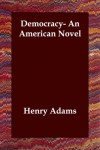 Democracy: An American Novel - Henry Adams